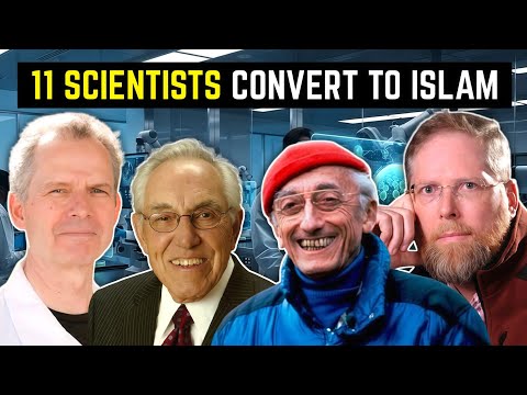 11 Scientists Converted to Islam Because of Research