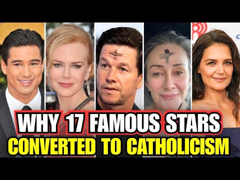 Why Are 17 Famous Stars Converting to Catholicism?