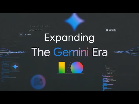 How Google is Expanding the Gemini Era