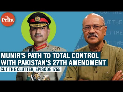Constitutional coup as Pakistan's 27th Amendment makes Munir Field Marshal for life & total immunity