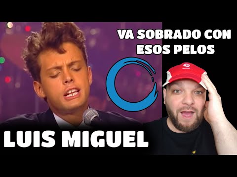 LUIS MIGUEL | LO TENGO TODO EXCEPTO A TI | Cantante español reacciona, va sobrado con esos pelos