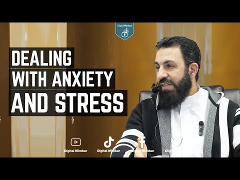 Dealing with Anxiety and Stress - Belal Assaad
