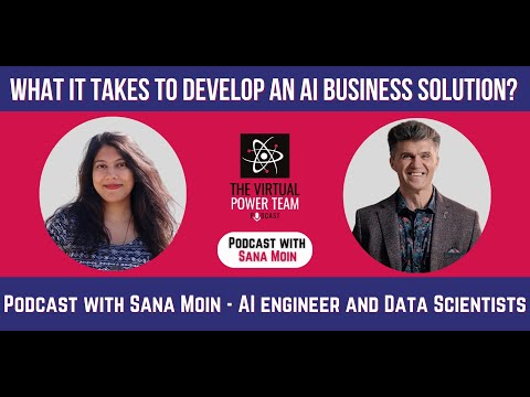 What it takes to develop an AI Business Solution? Podcast with Sana Moin - AI engineer