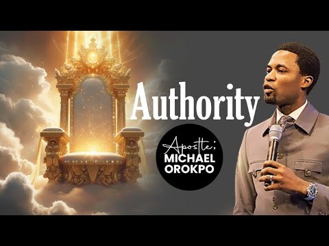 Authority | Apostle Michael Orokpo