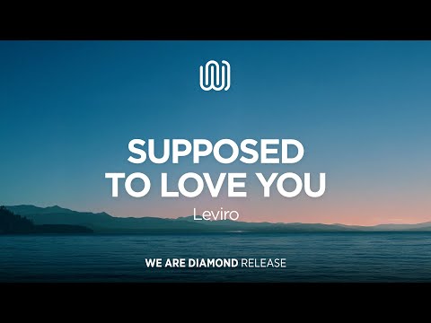 Leviro - Supposed to Love You