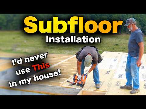 How to Install Subfloor | AdvanTech VS. Standard OSB | Step-by-Step for Beginners!