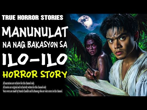 MANUNULAT NA NAGBAKASYON SA ILO-ILO | Aswang True True Story