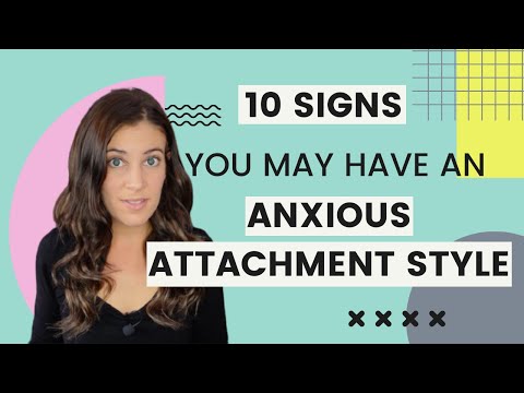 10 Signs You May Have An Anxious Attachment Style
