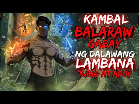 KAMBAL BALARAW | GABAY NG DALAWANG LAMBANA | TUBIG AT APOY (ASWANG TRUE STORY)