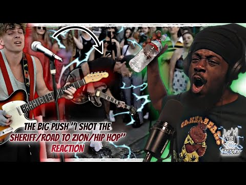 BRUH IN THE BACK STOLE THE SHOW!! | The Big Push - I Shot the Sheriff/Road to Zion/Hip Hop REACT