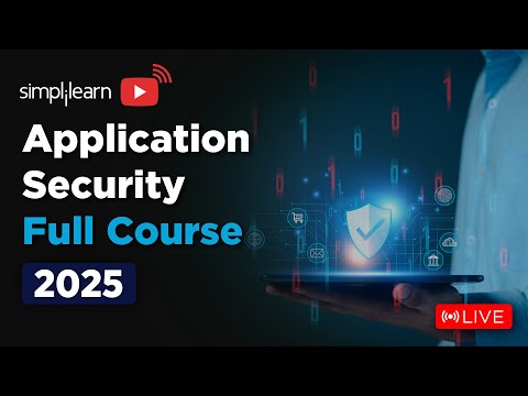 Application Security Full Course 2025 | Application Security Tutorial For Beginners | Simplilearn