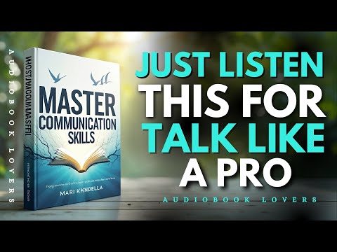 Give me 4 Hours, and I'll improve your communication skills | Master Communication Skills- Audiobook