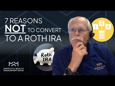 7 Reasons NOT to Convert to a ROTH IRA