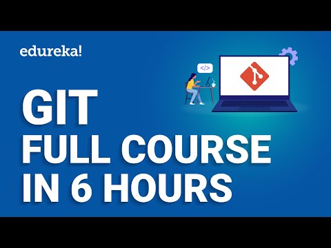 Git Full Course - 6 Hours | Git Tutorial for Beginners [2024] | DevOps Git Tutorial | Edureka