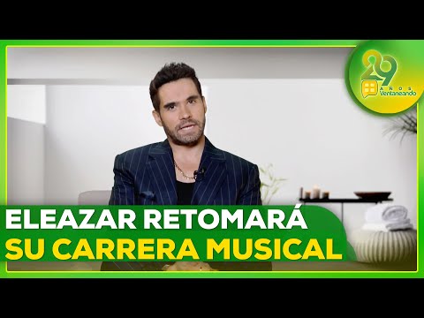 Eleazar Gómez retomará su carrera musical este 2026 | Ventaneando