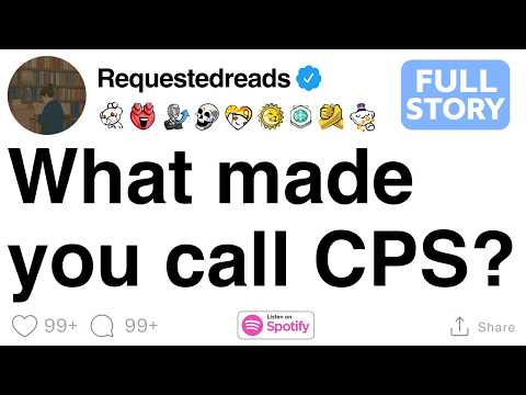 What made you call CPS? [FULL STORY]