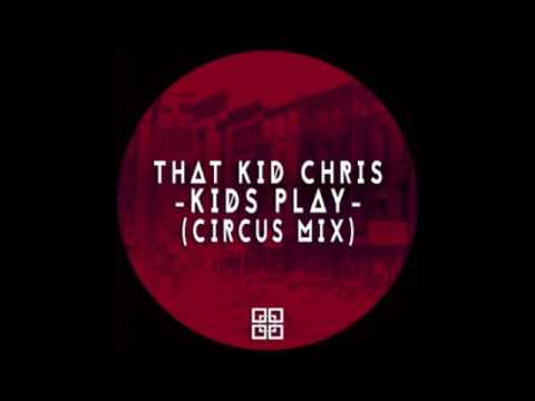 That Kid Chris - Kids Play (Funhouse Mix)