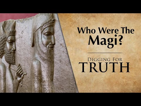 Who Were The Magi? Digging for Truth Episode 274