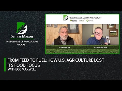 From Feed to Fuel: How U.S. Agriculture Lost Its Food Focus | Damian Mason Podcast