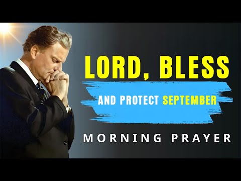 Lord, I Commit September to Your Hands | Morning Prayer - Billy Graham