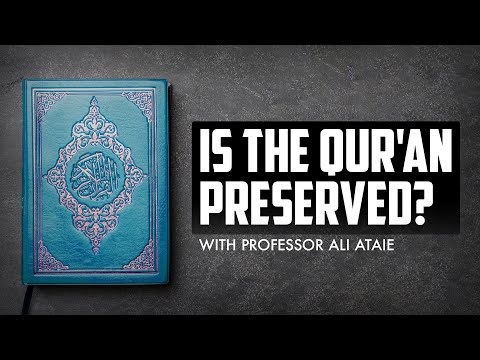 Is the Qur'an preserved? With Professor Ali Ataie