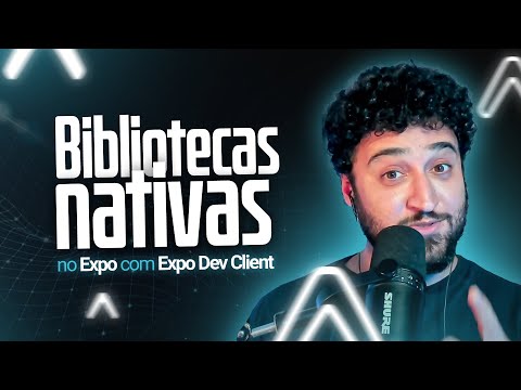 Bibliotecas nativas no Expo com Expo Dev Client