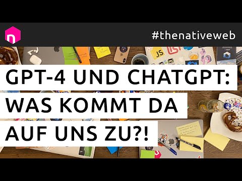 GPT-4 und ChatGPT: Was kommt da auf uns zu?! // deutsch
