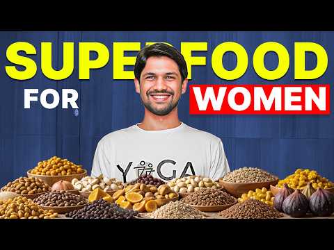 9 Superfoods That EVERY Woman NEEDS in Her Diet | Saurabh Bothra Yoga