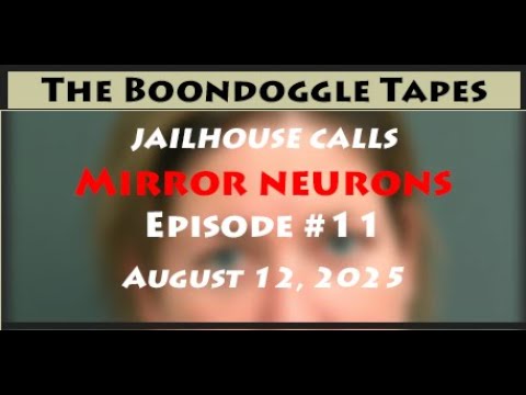 Sarah Boone's Jailhouse Calls: Episode #11, Mirror Neurons