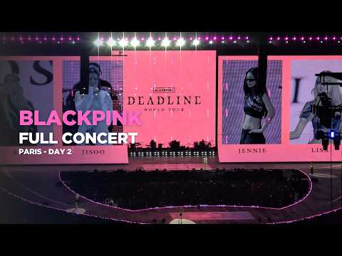 BLACKPINK Full Concert in Paris [4K60] - Day 2 - Deadline World Tour