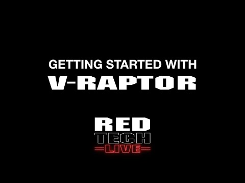 RED TECH LIVE | Getting Started with V-RAPTOR