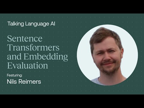 Sentence Transformers and Embedding Evaluation - Nils Reimers - Talking Language AI Ep#3