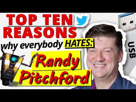 The Top Ten Reasons Why Everybody HATES Randy Pitchford