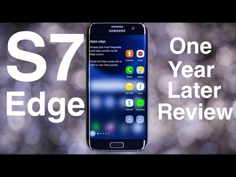 Samsung Galaxy S7 Edge Review One Year Later! Still Worth It?