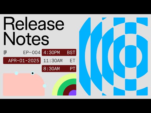 Release Notes 2025: April Edition | Figma