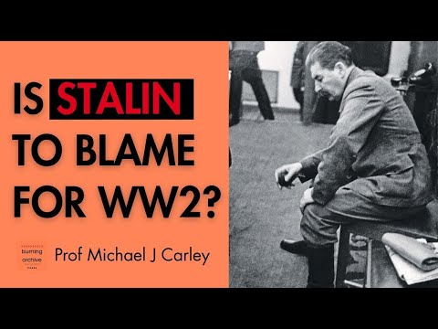 Is Stalin to BLAME for WW2? The true story from the Soviet Archives | Prof Michael J. Carley