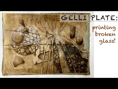 GELLI PLATE: printing broken glass!