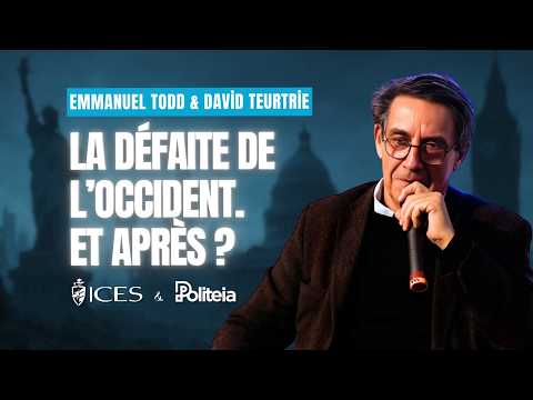 LA DÉFAITE DE L’OCCIDENT. ET APRÈS? - Emmanuel TODD - ICES