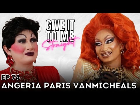 ANGERIA PARIS VANMICHEALS | Give It To Me Straight | Ep 74