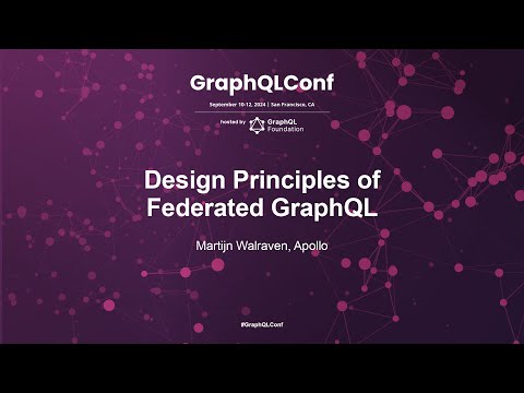 Design Principles of Federated GraphQL - Martijn Walraven - Apollo