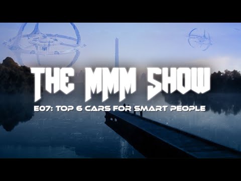 Top 6 Cars For Smart People - The MMM Show Episode 7