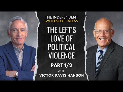 Victor Davis Hanson | The Left’s Love of Political Violence Is the Threat to Democracy | Ep. 58