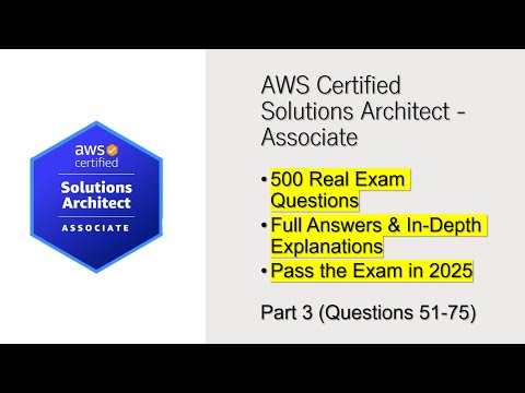 AWS Certified Solutions Architect (SAA-C03) | Real Exam Questions & Answers | Part 3 (Q51 - 75)