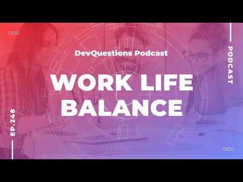 248. How Do I Maintain a Good Work-Life Balance as a Developer?