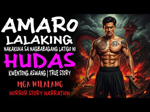 AMARO  LALAKING NAKAKUHA SA NAGBABAGANG LATIGO NI HUDAS | Kwentong Aswang | True Story