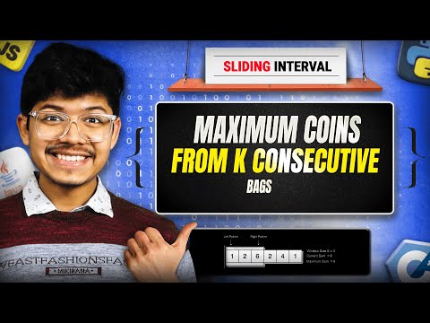 3413. Maximum Coins From K Consecutive Bags | Sliding Interval Hard