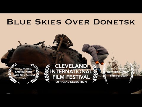 Blue Skies Over Donetsk (Sizzle/Trailer) Ukraine War Documentary