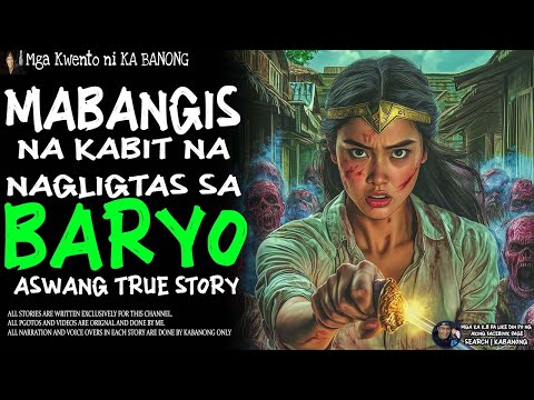 MABANGIS NA KABIT NA NAGLIGTAS SA BARYO (Aswang True Story)