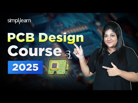 PCB Design Course 2025 | PCB Designing Explained | How To Make PCBs | Simplilearn