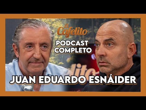 EL CAFELITO DE JOSEP PEDREROL #46 | JUAN EDUARDO ESNÁIDER | PODCAST COMPLETO